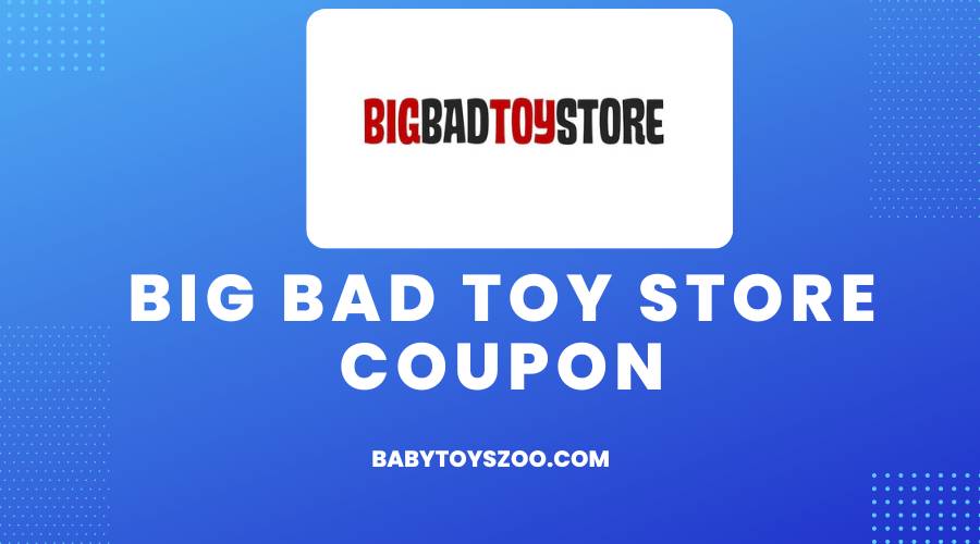 Big Bad Toy Store Coupon